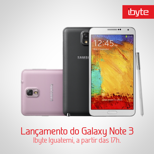 Ibyte do Iguatemi marca lançamento do Samsung Galaxy Note 3