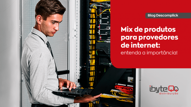 blog sobre a importÃ¢ncia de mix de produtos para provedores de internet