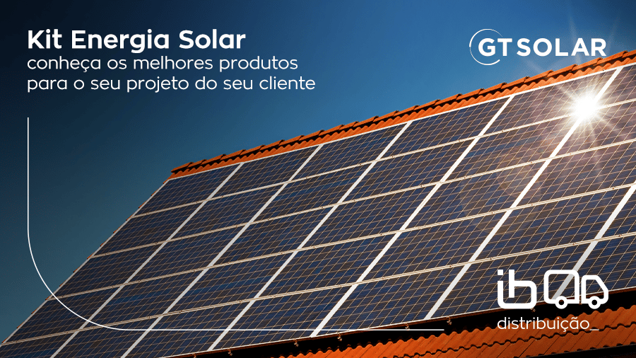 Kit Energia Solar: conheça os melhores produtos para o seu projeto